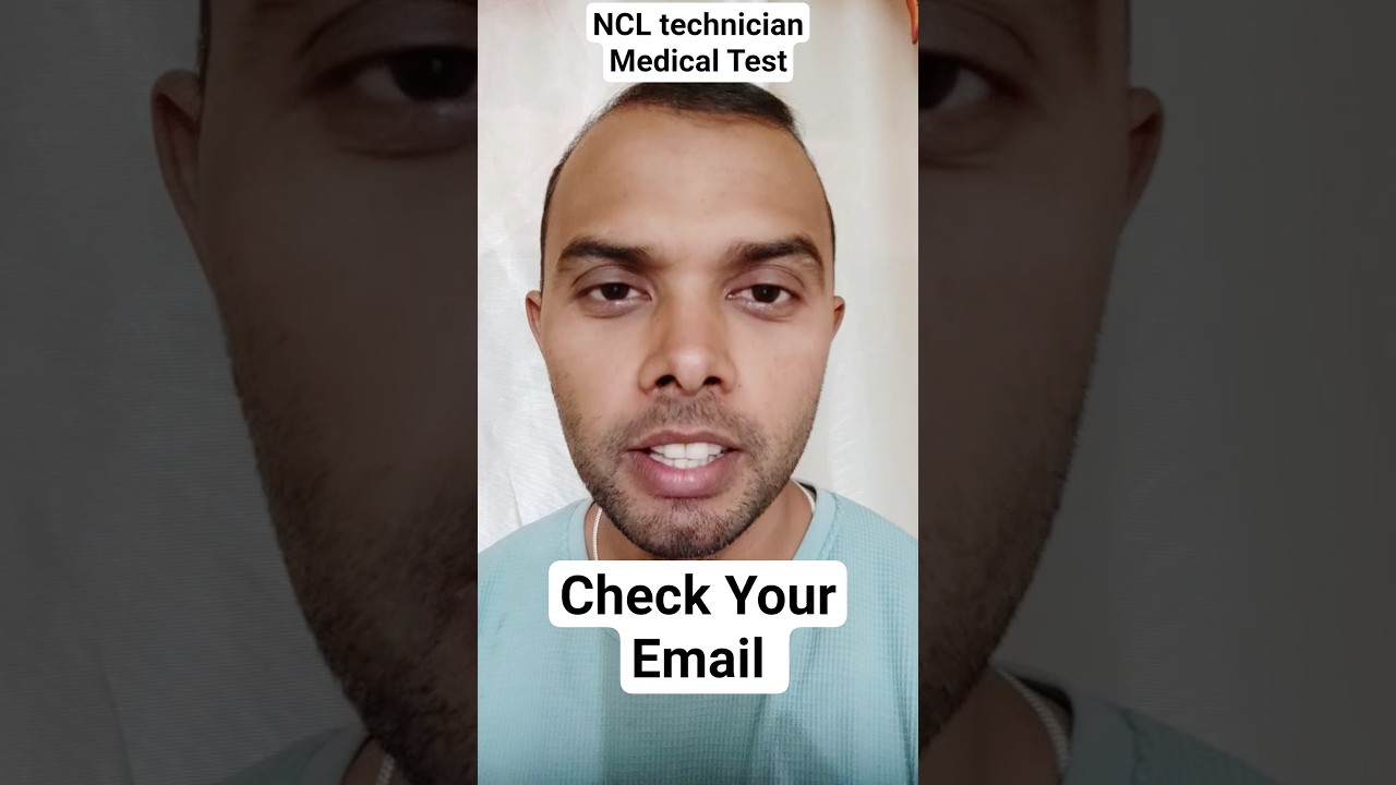 NCL Technician Medical Examination || Check Your Email || @Mr_NCL