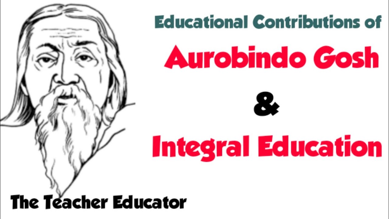 Educational Contributions of Aurobindo Gosh