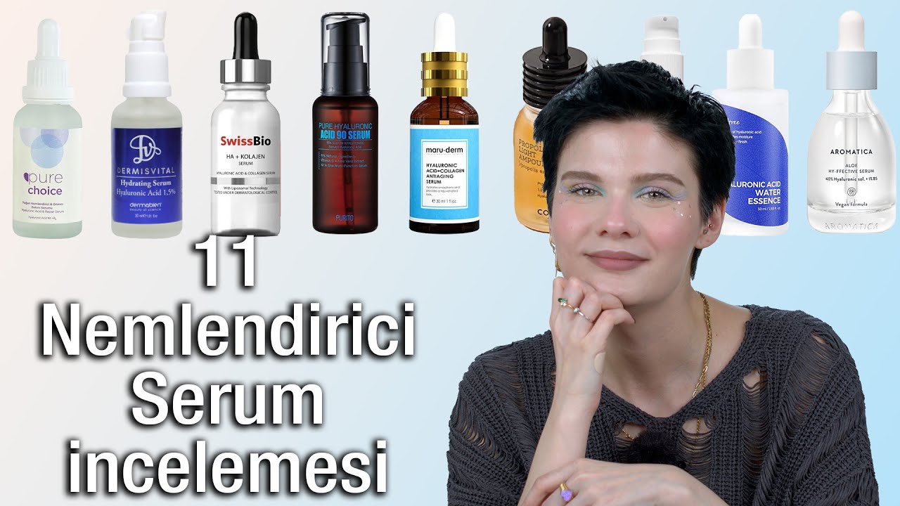 11 Farklı Nemlendirici Serum İncelemesi | Hyaluronik Asit Serumları | Nem Serumları Dosyası