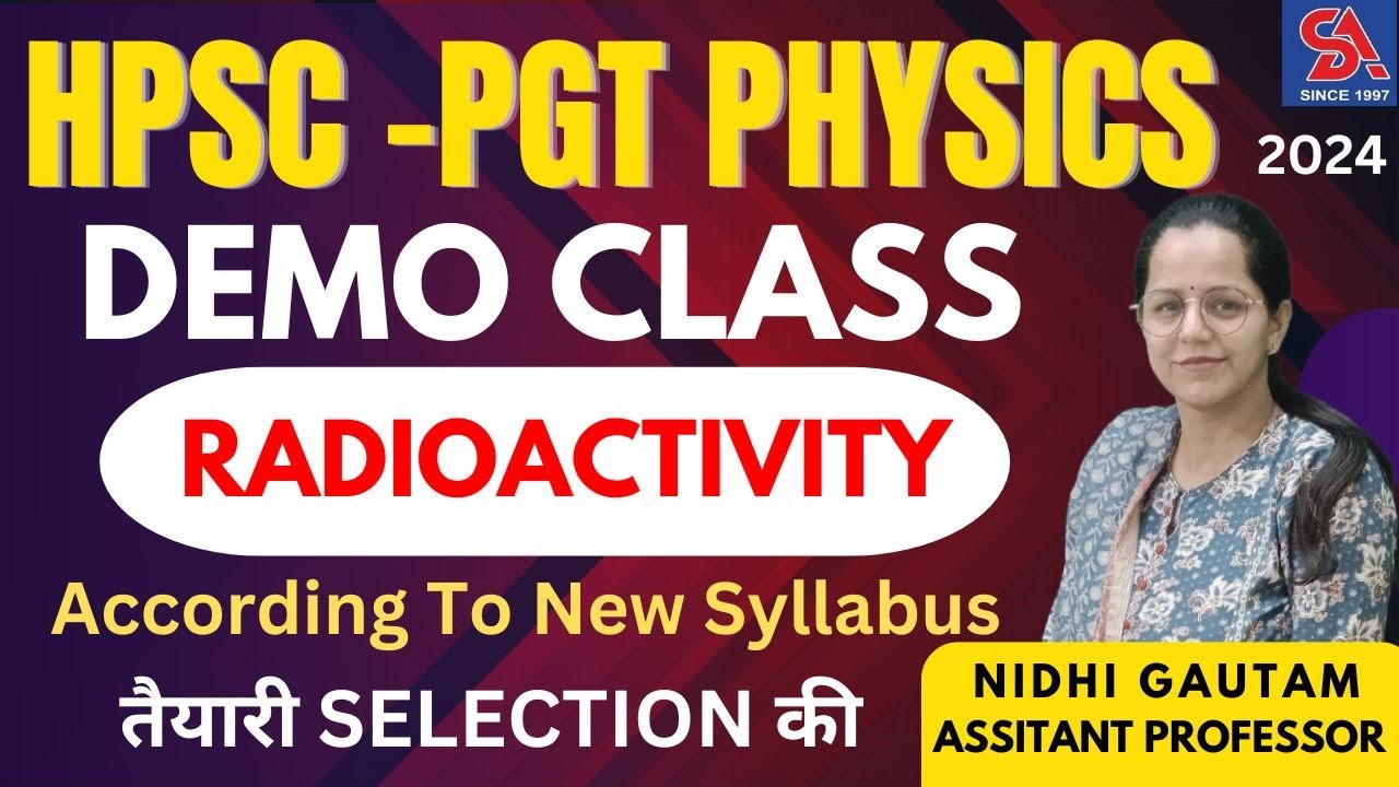 HPSC PGT PHYSICS-2024 I DEMO CLASS - RADIOACTIVITY I नए सिलेबस के अनुसार कैसे SELECTION ले