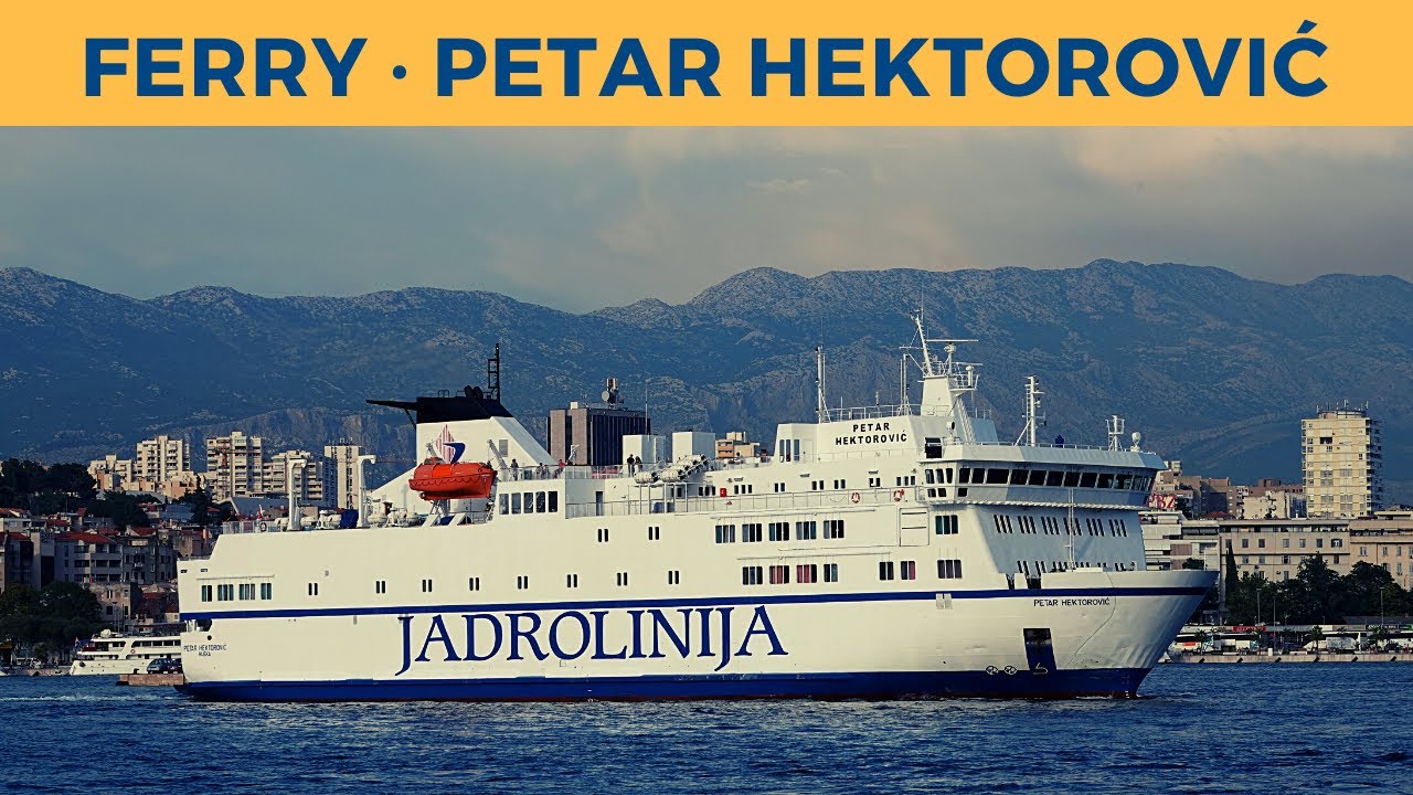 Arrival & departure of ferry PETAR HEKTOROVIĆ, Split (Jadrolinija)
