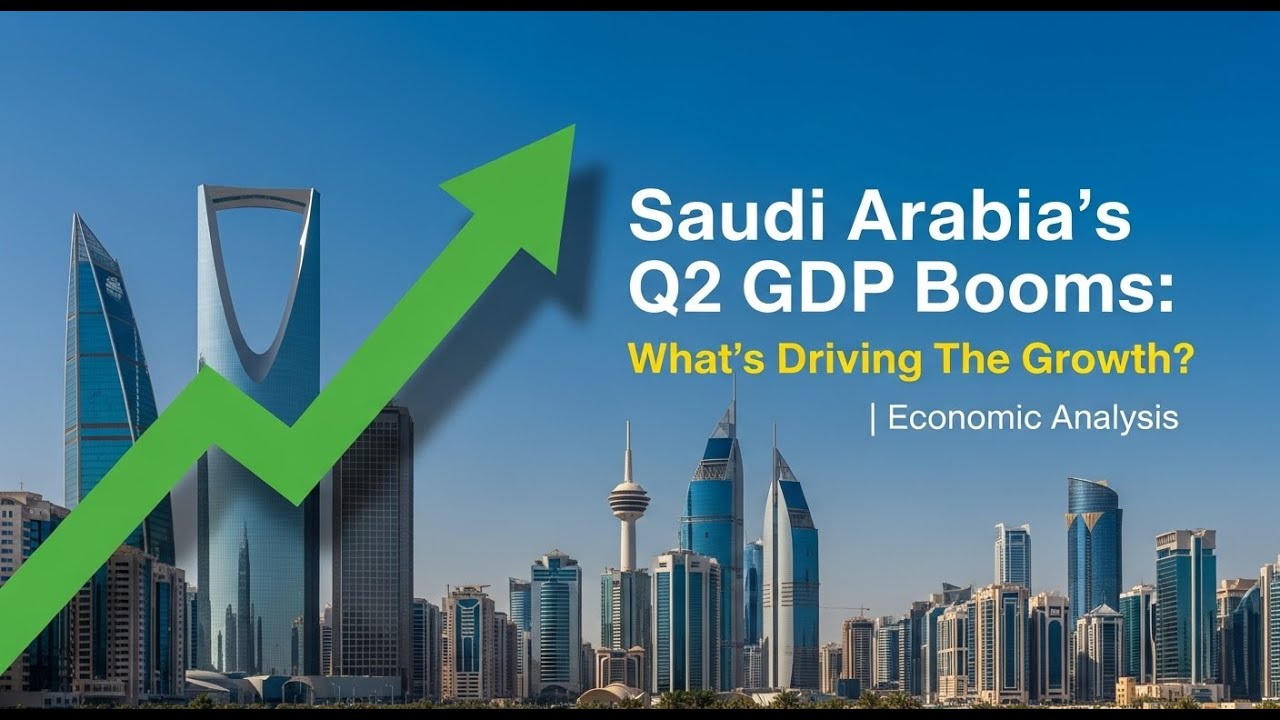 Saudi Arabia's Q2 GDP Booms with STRONG Economic Growth
