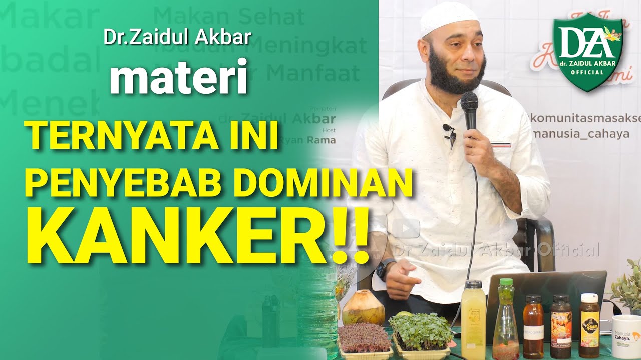 dr. Zaidul Akbar - TERNYATA INILAH PEMICU KANKER PALING DOMINAN