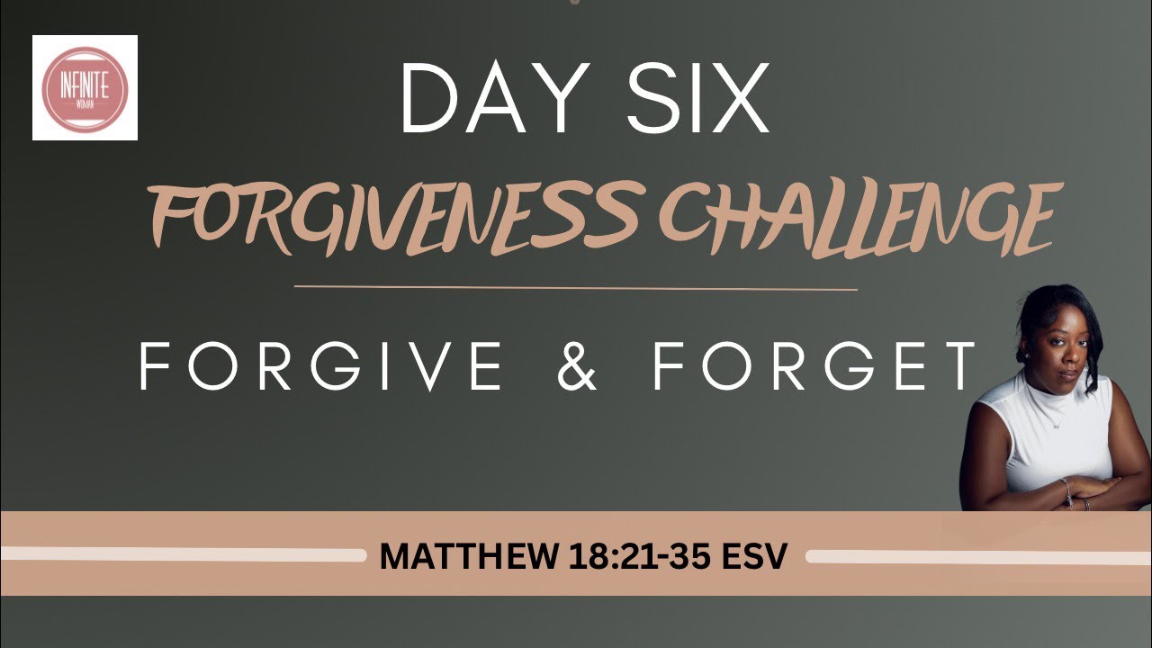 DAY 6 - FORGIVENESS CHALLENGE | #INFINITEWOMAN #JASNETHRICHARDS #FORGIVENESSCHALLENGE #RELATIONSHIPS