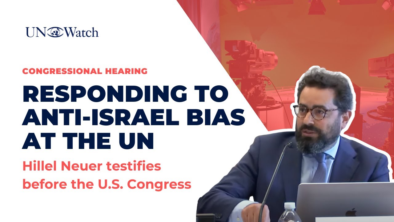 Hillel Neuer Testifies Before the U.S. Congress