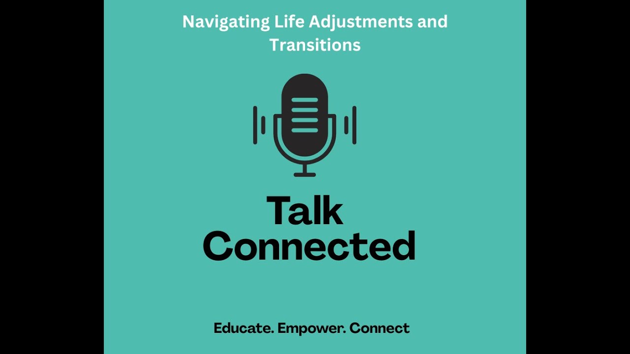 Navigating Life Adjustments and Transitions