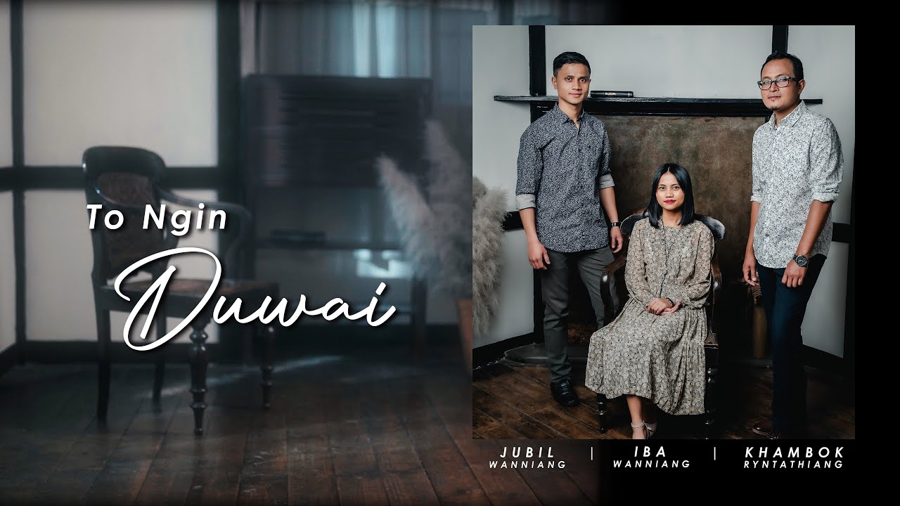 To Ngin Duwai-Khambok ft.Jubil & Iba (Official Music Video)|Shillong