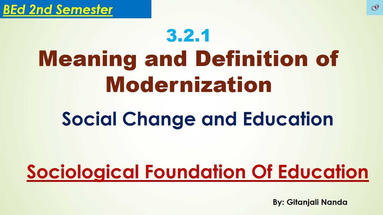 3.2 Meaning and Definition of Modernization//Sociological Foundation Of Education
