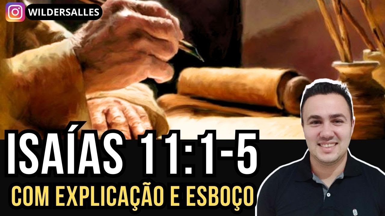 ISAÍAS 11:1-5  (com explicação e esboço)