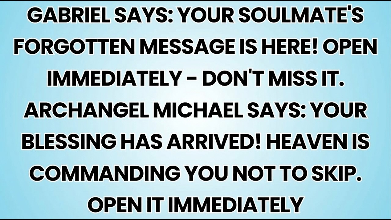🧿 Gabriel Says: Your Soulmate's Forgotten Message Is Here! Open Immediately - Don't Miss It...