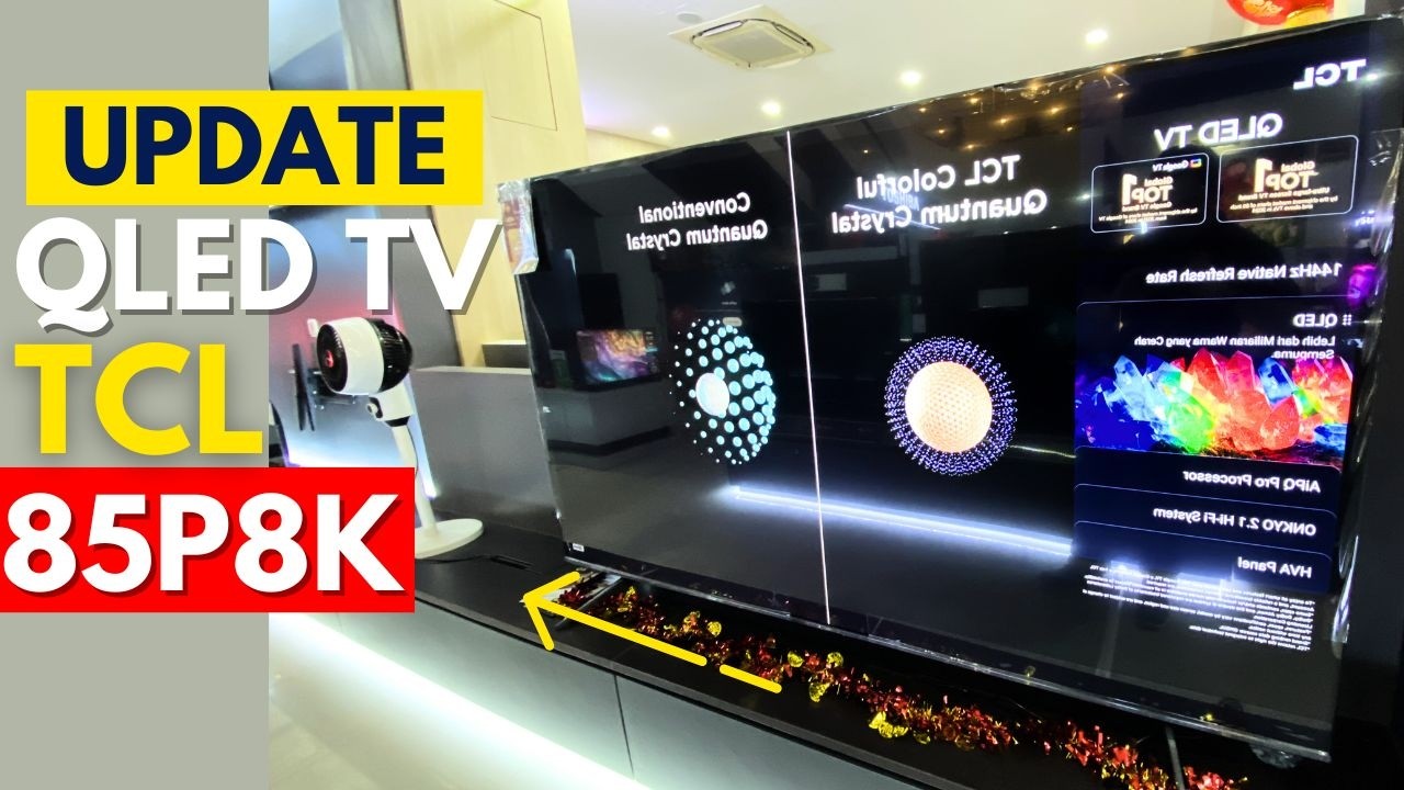 UPDATE HARGA TERBARU QLED TV 85 INCH TCL 85P8K