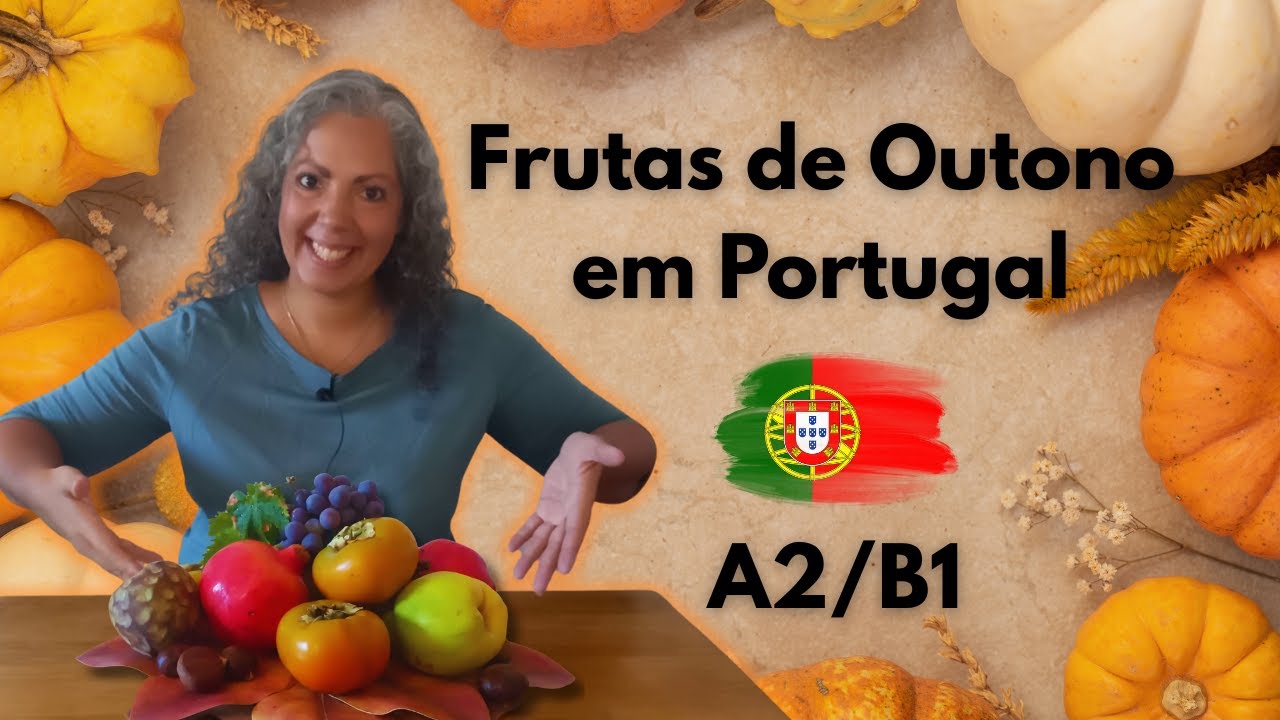 🍂🇵🇹 Frutos de Outono em Portugal - A2/B1 | Comprehensible Input in Portuguese