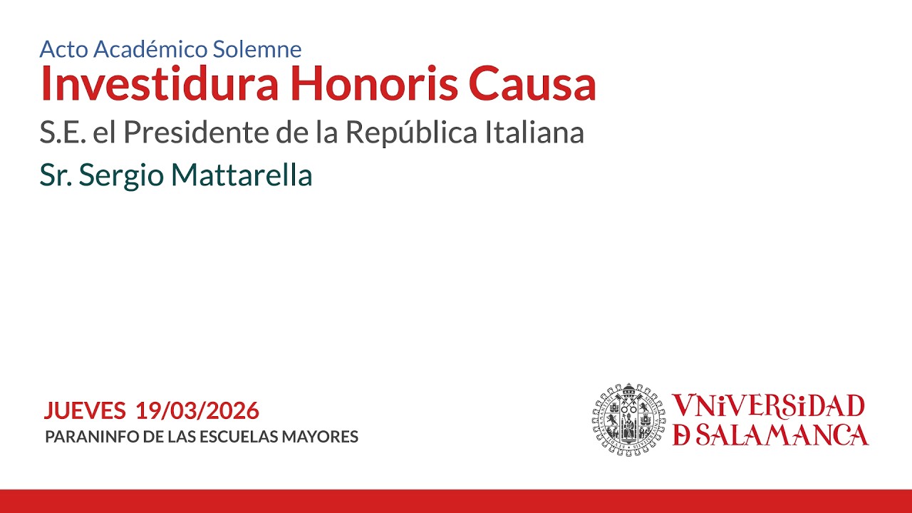 Doctorado Honoris Causa de S.E. el Presidente de la República Italiana, Sr. Sergio Mattarella