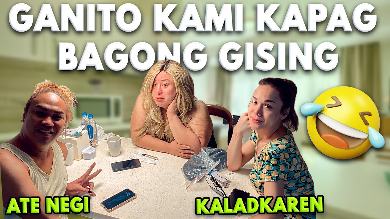 GANITO KAMI KAPAG BAGONG GISING WITH KALADKAREN AND NEGI | PETITE TV