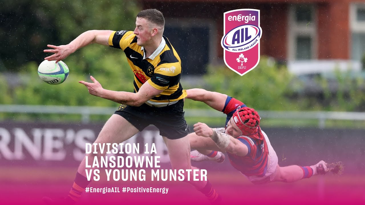 #EnergiaAIL Division 1A: Lansdowne vs Young Munster