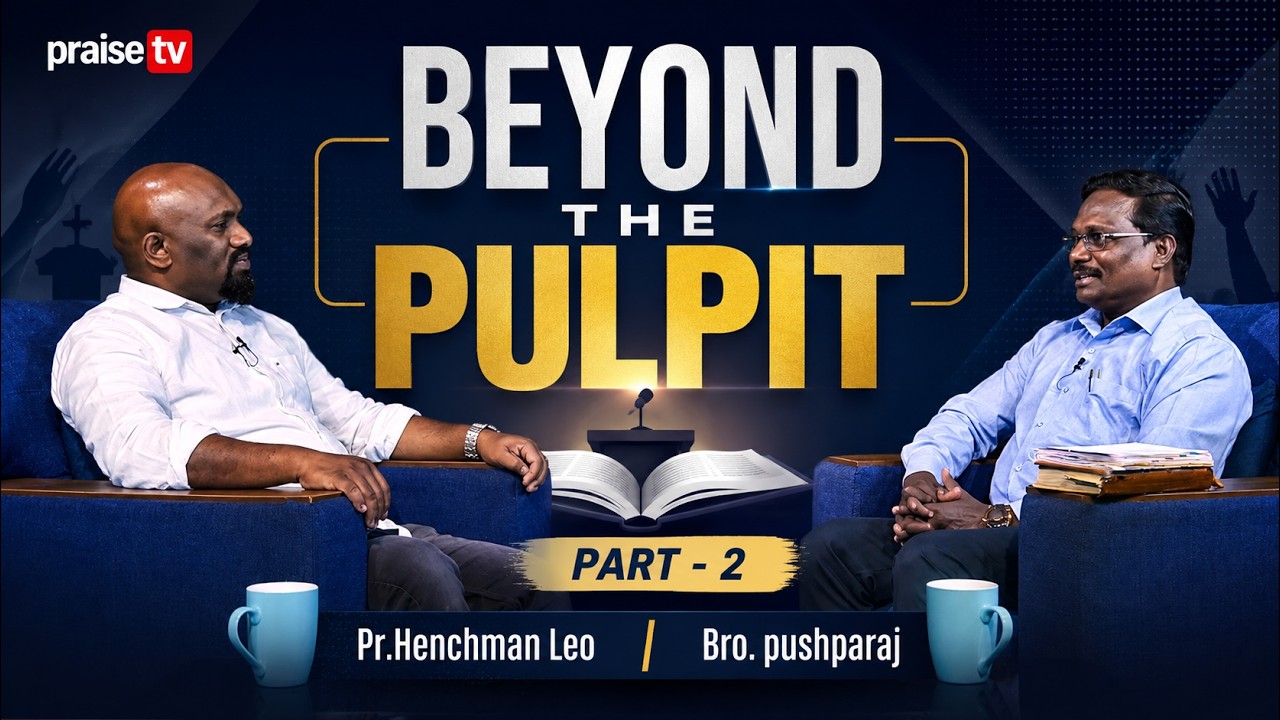 BEYOND THE PULPIT | Bro.pushparaj | Part - 2 |  Real Talk Real Faith | Pr.Henchman Leo | Praise Tv