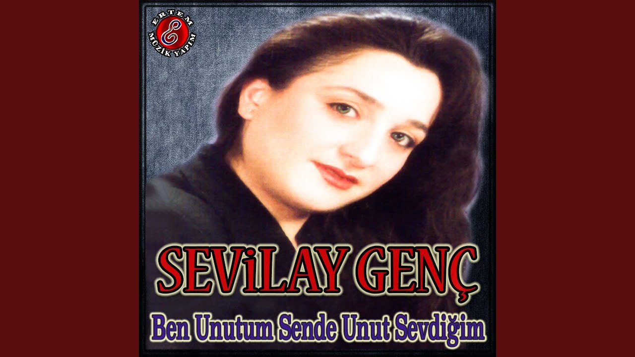 Ben Unuttum Sen de Unut Sevdiğim