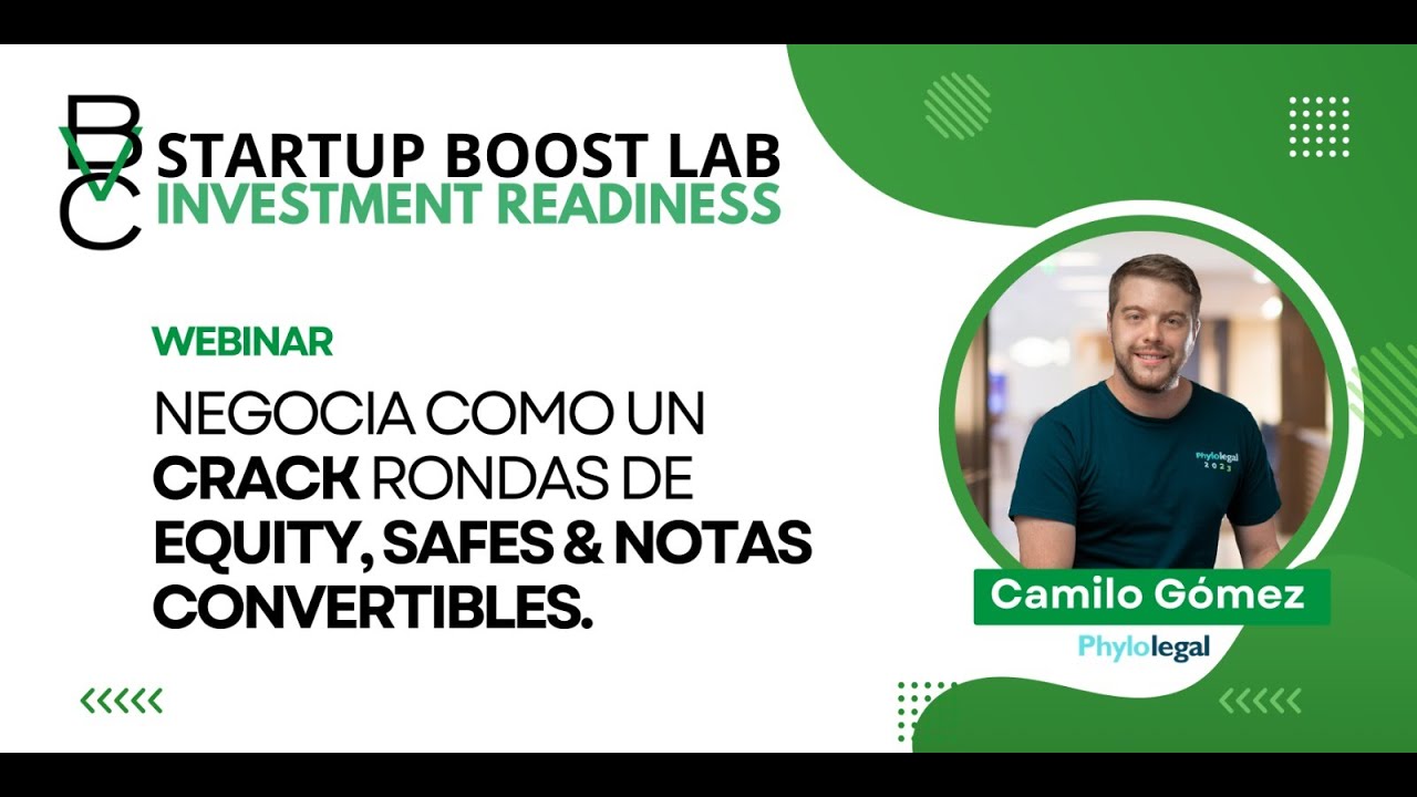 Webinar informativo  ¡Negocia como un crack rondas de Equity, SAFE y Notas Convertibles!