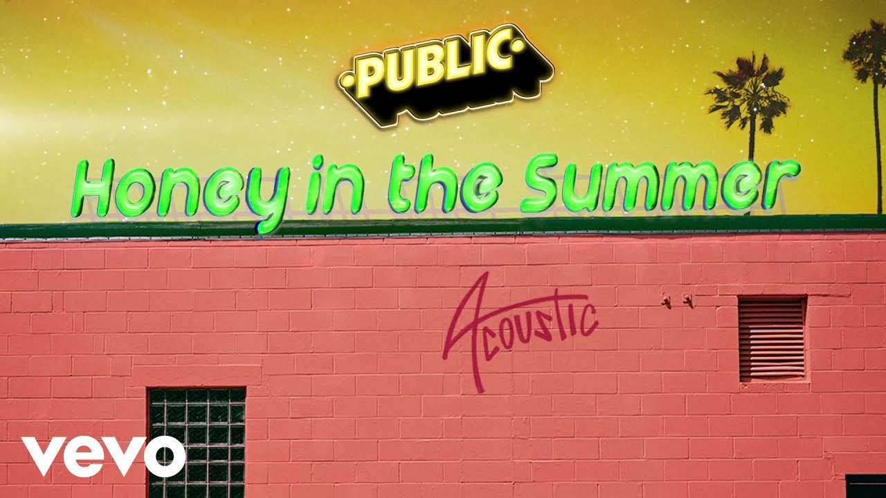 PUBLIC - Honey In The Summer (Acoustic / Audio)
