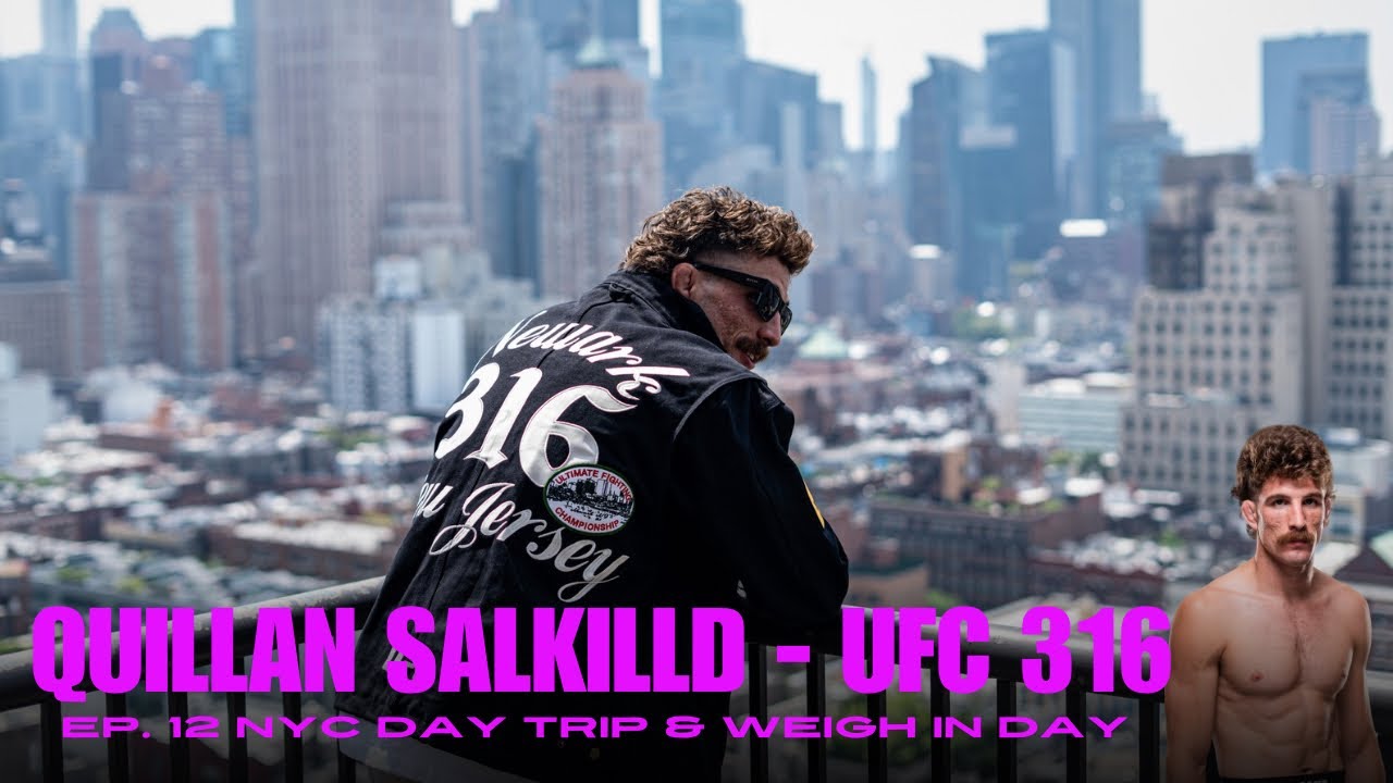 QUILLAN SALKILLD UFC 316 EP. 12: NYC Day Trip & Weigh In Day