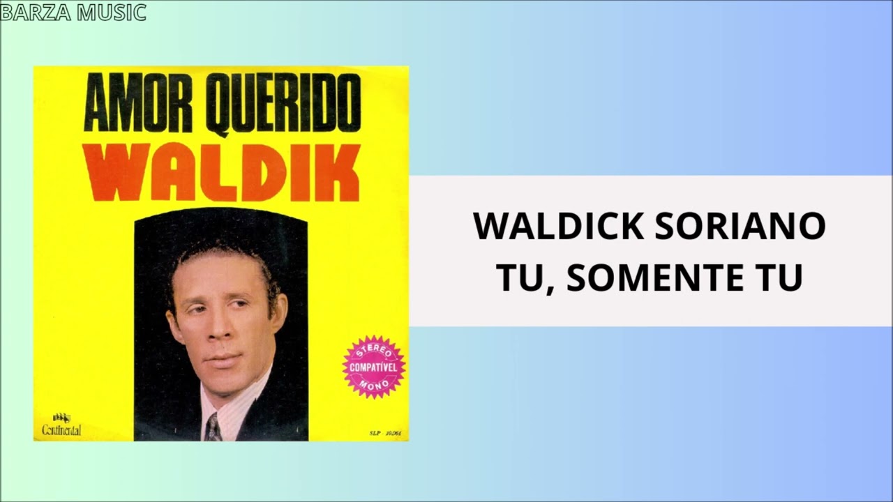 WALDICK SORIANO - TU, SOMENTE TU