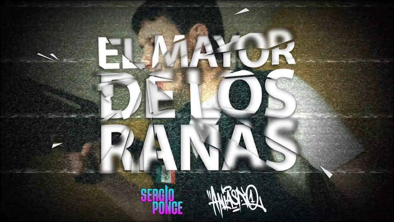 El Mayor De Los Ranas (Techengue) 🐸 Aniasko EJDTM x Sergio Ponce