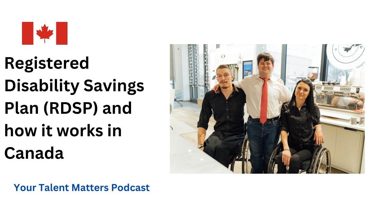 Registered Disability Savings Plan (RDSP) and how it works in Canada