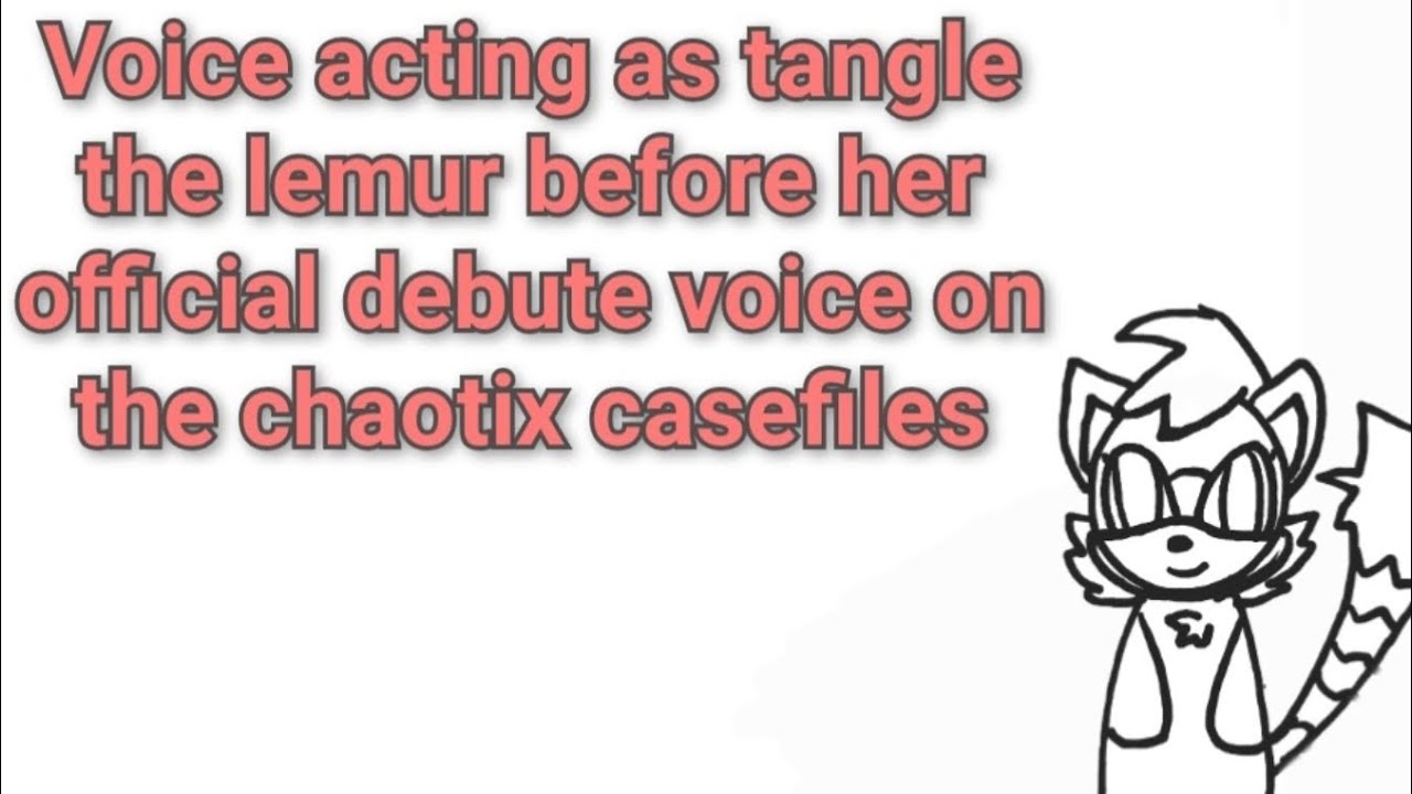 Tangle the lemur voice acting! 😃