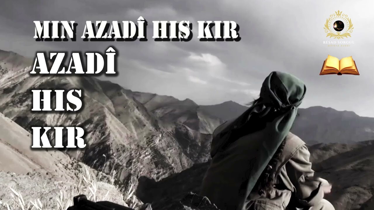 Min Azadî His Kir - serhatî - bibîranîn - destan - Çîçek Kiçî - Rêşad Sorgul رێشاد سۆرگول
