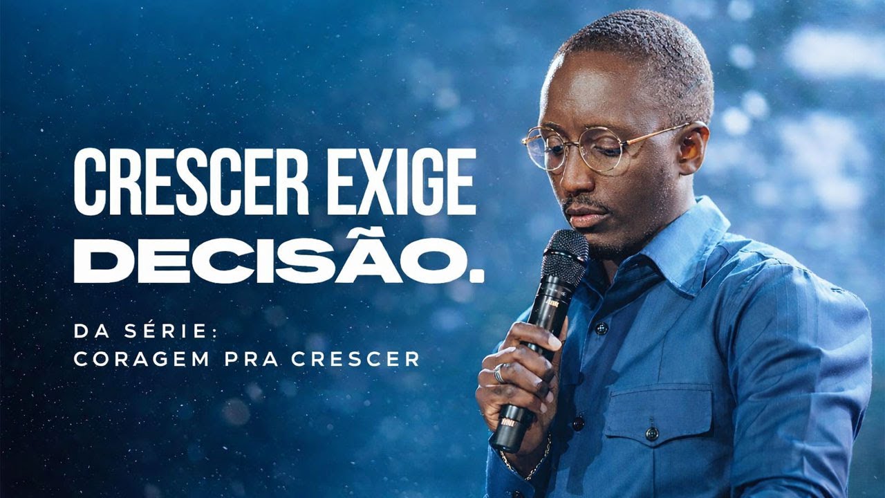 Crescer exige decisão - Pr. Edivaldo Simão - MIF Lisboa