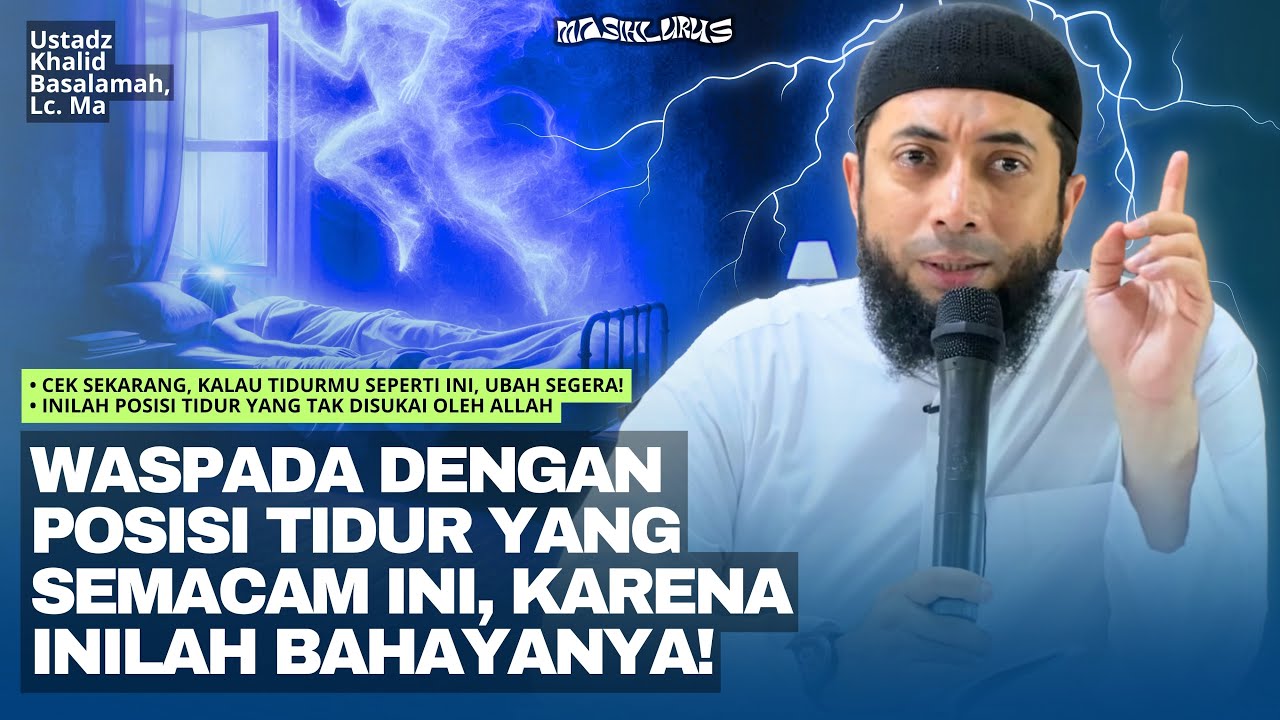 Perhatikan! Posisi Tidur yang Tidak Disukai Allah | Ustadz Khalid Basalamah