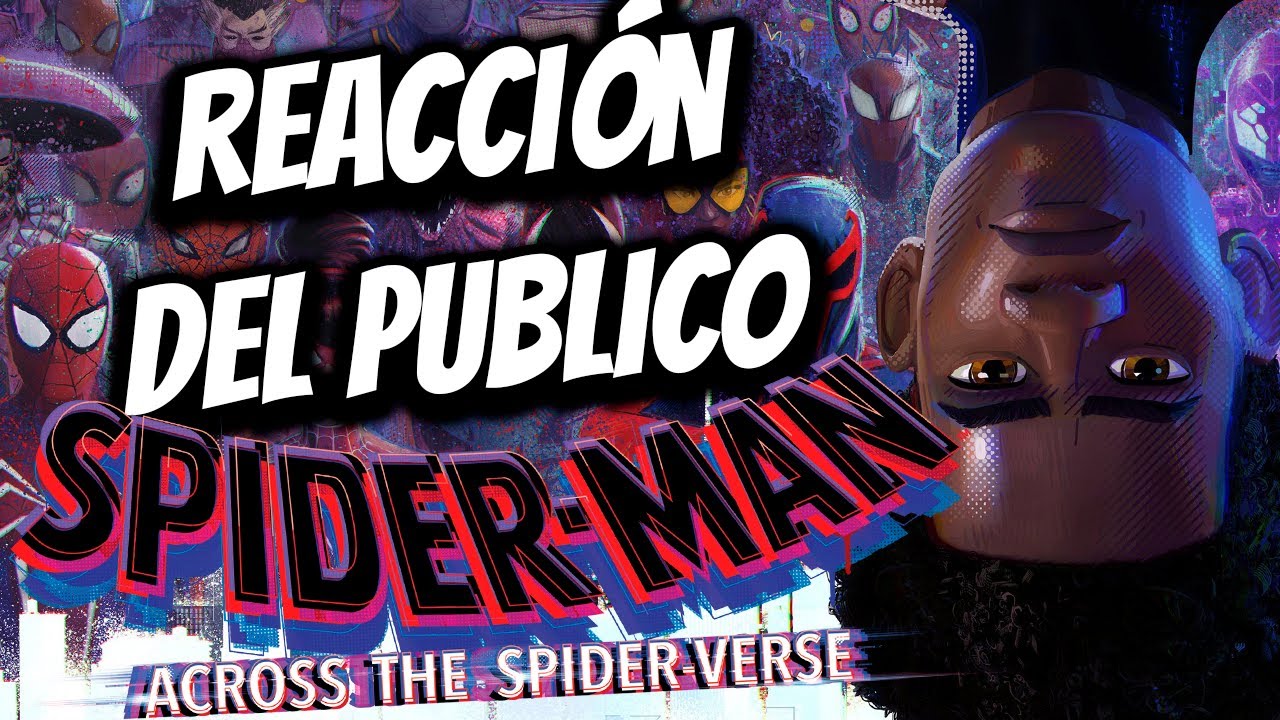 REACCIÓN DE LA AUDIENCIA - SPIDER-MAN ACROSS THE SPIDER-VERSE