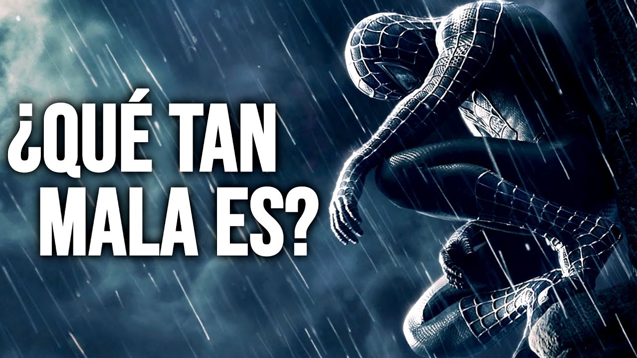 ¿QUÉ TAN MALA ES: SPIDER-MAN 3 (2007)?