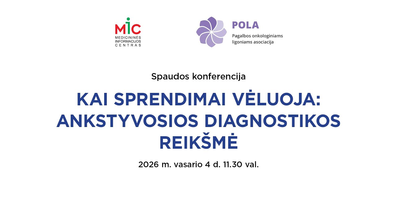 Spaudos konferencija – Kai sprendimai vėluoja: Ankstyvosios diagnostikos reikšmė