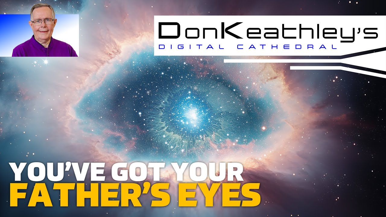 You’ve Got Your Father’s Eyes | Don Keathley