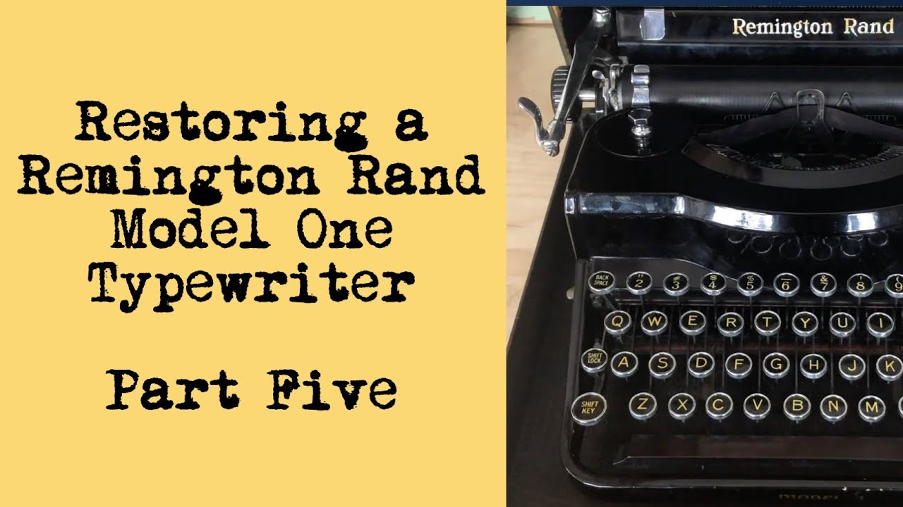 How to Restore an Old Remington Rand Typewriter So It Just Works - Part Five