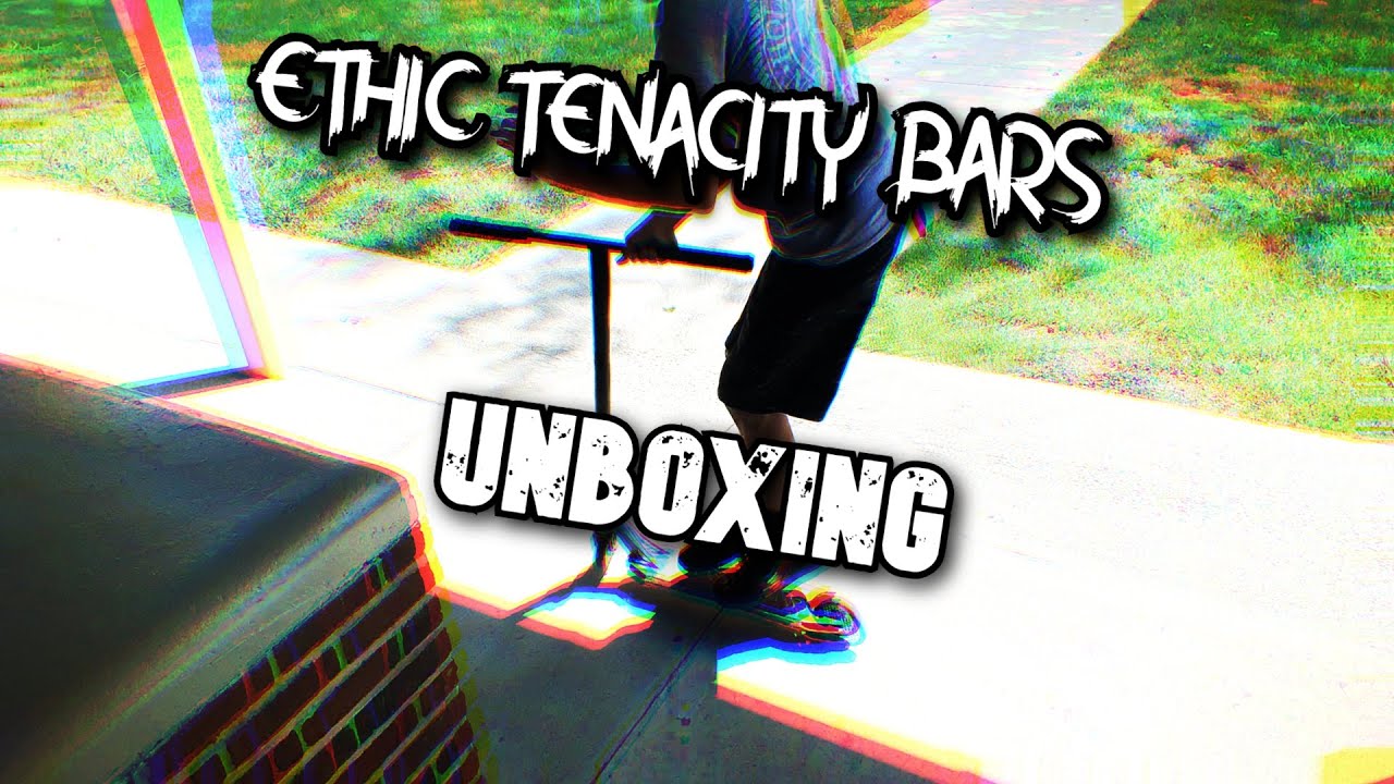 ETHIC TENACITY BARS UNBOXING!!