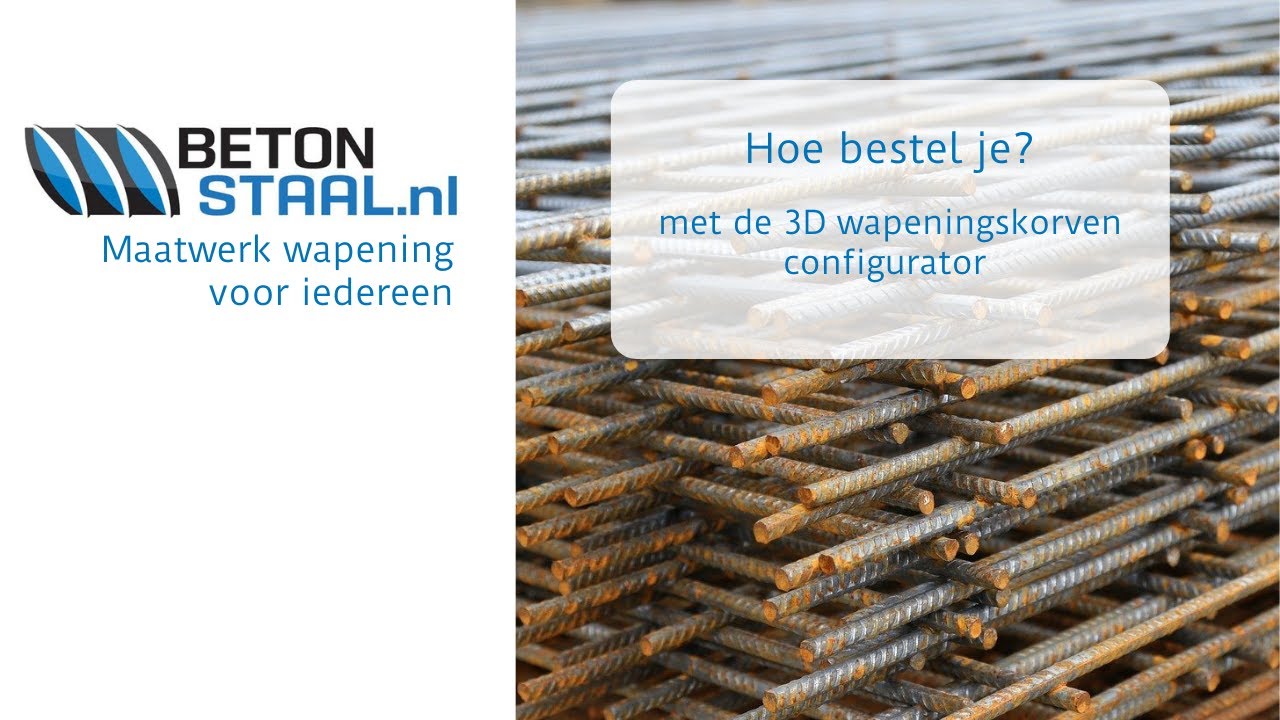 Hoe bestel je met de 3D wapeningskorven configurator? - Betonstaal.nl