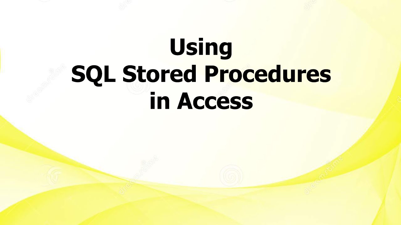 AL: Using SQL Stored Procedures in Access