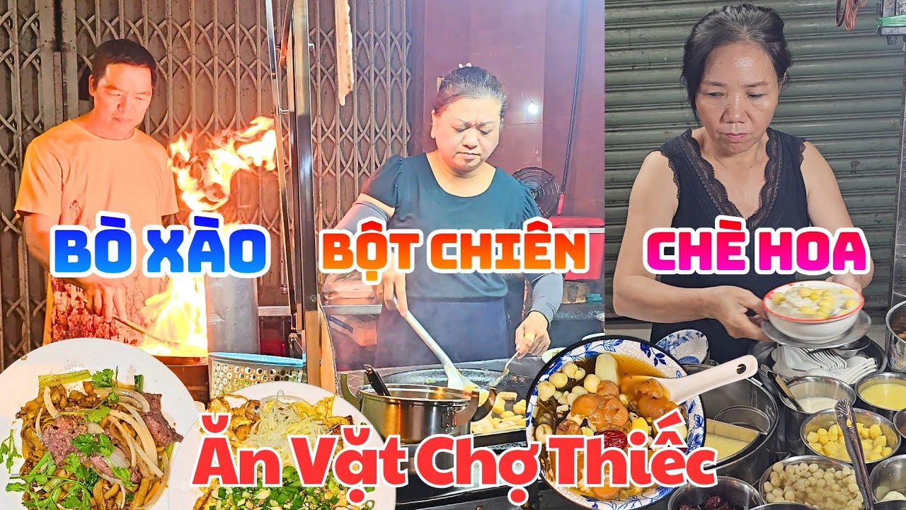 Ăn Vặt Đêm Chợ Thiếc, Bột Chiên thơm lừng, Hủ Tiếu Mì Xào Bò bốc lửa, Chè Kiểu Hoa hấp dẫn.