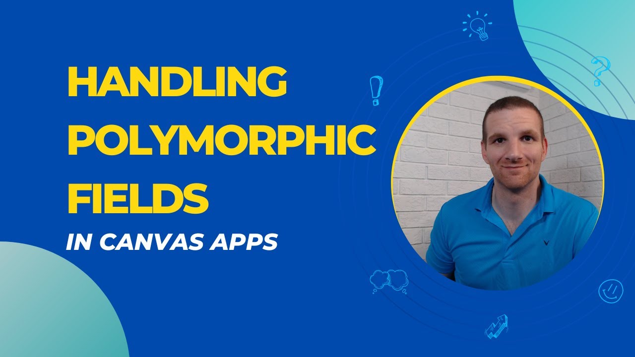 Power Apps - Handling Polymorphic Fields