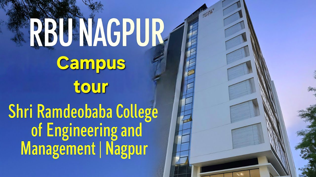 RBU Nagpur Campus Tour | Shri Ramdeobaba College of Engineering and Management |