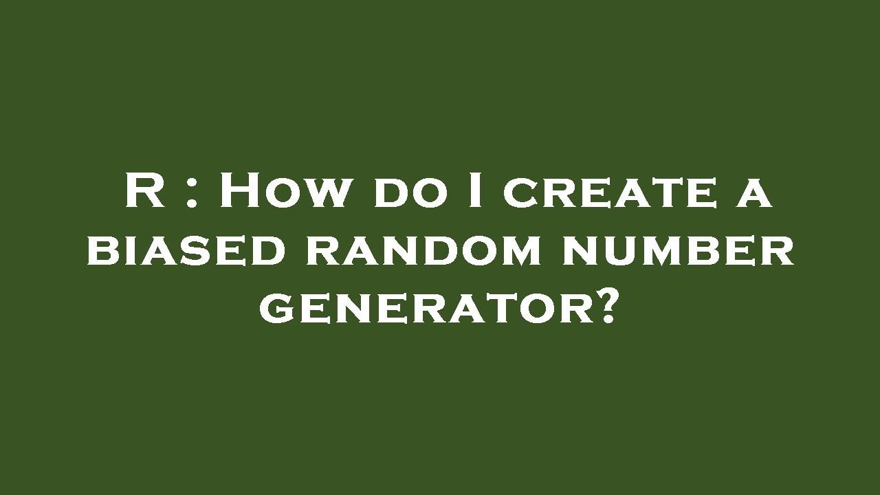 R : How do I create a biased random number generator?