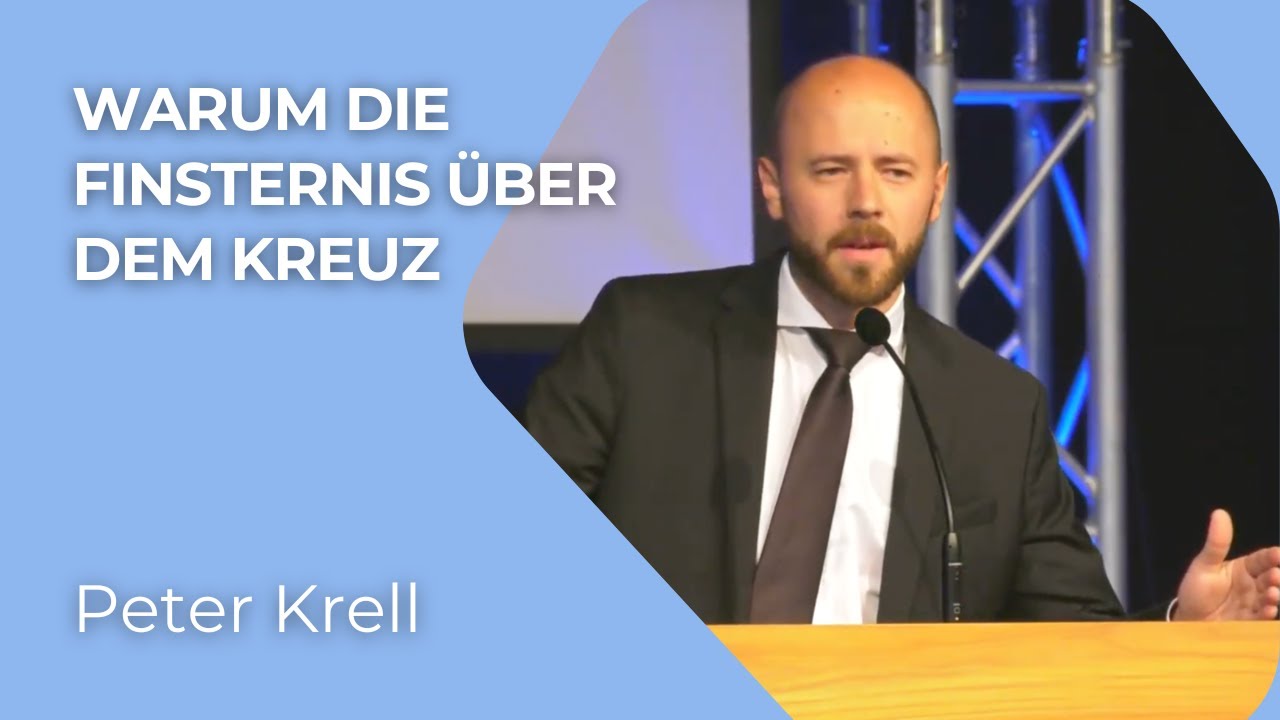 Warum die Finsternis über dem Kreuz? | Markus 15,22-38 | Peter Krell