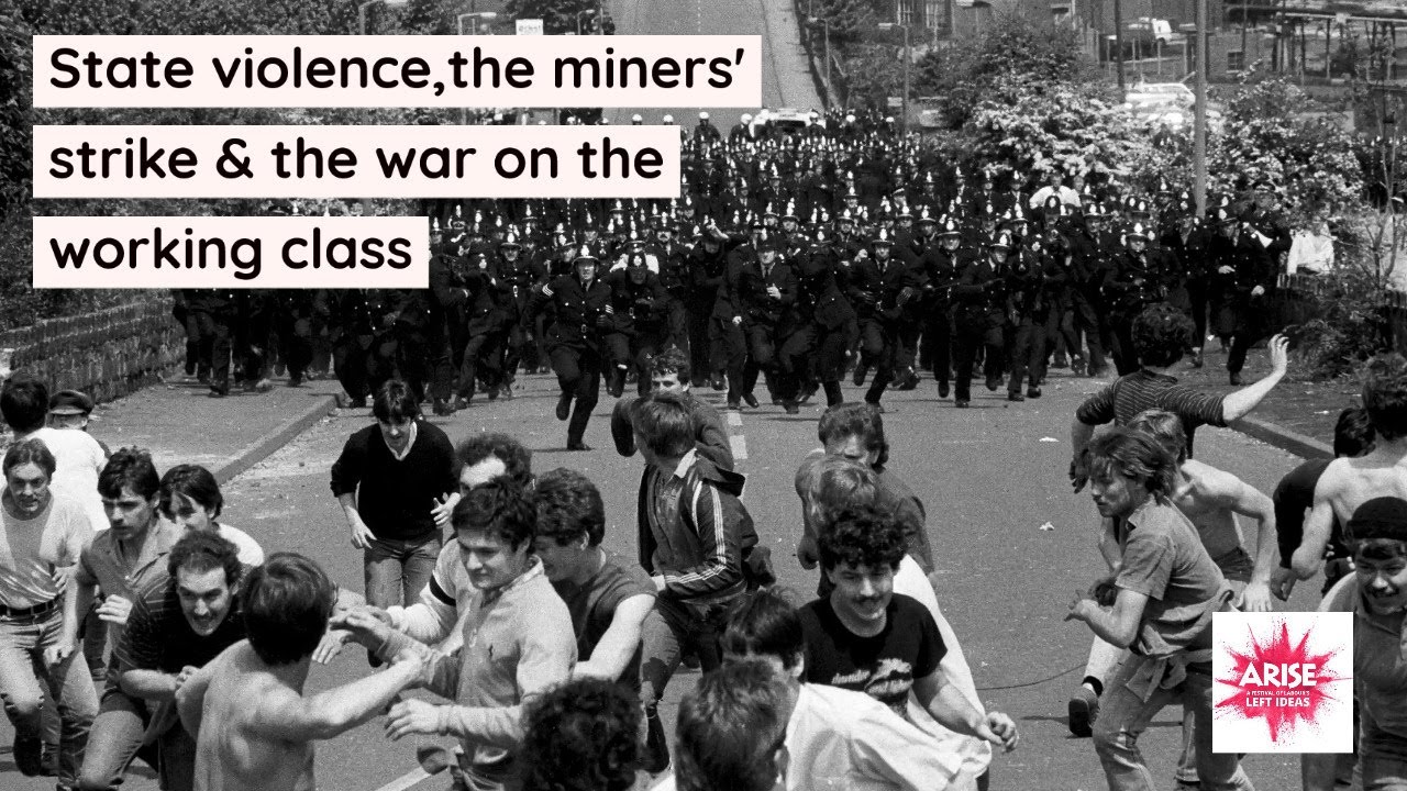 State violence, the miners' strike & the war on the working class