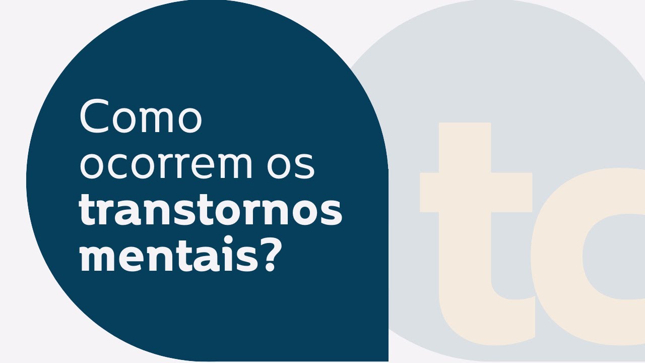 Como ocorrem os transtornos mentais?