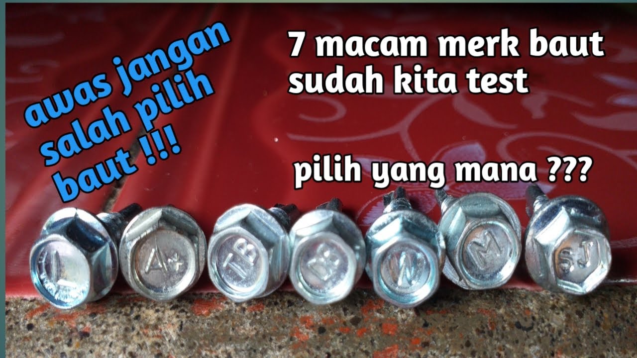 Test 7 macam baut baja ringan || cara memilih  baut baja tingan yang bagus dan kuat