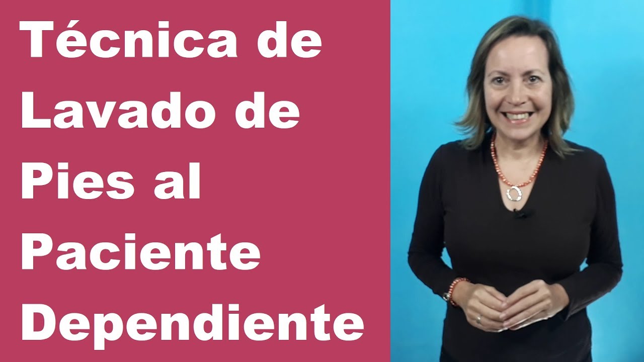 Técnica de Lavado de Pies al Paciente Dependiente
