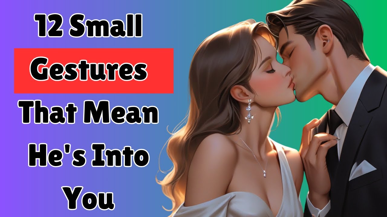 12 Small Gestures That Mean He's Into You