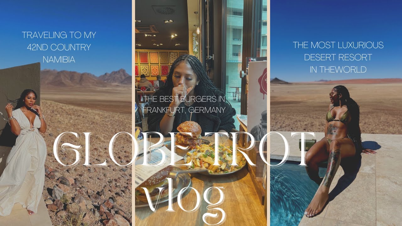 GLOBE TROT|Germany & Namibia| Stayed at The Most Luxurious Desert Resort in The World| Country No.42